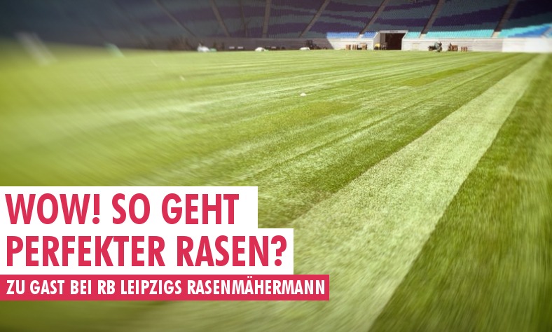 Zu Besuch bei RB Leipzigs Rasenmähermann - Das Greenkeeping