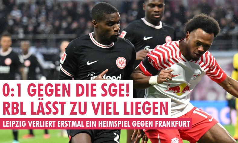 0:1 gegen Frankfurt – Leipziger Chancenwucher